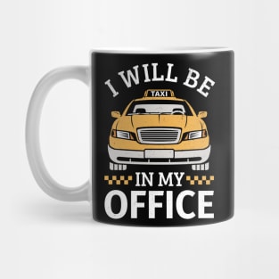 I will be in my office Mug